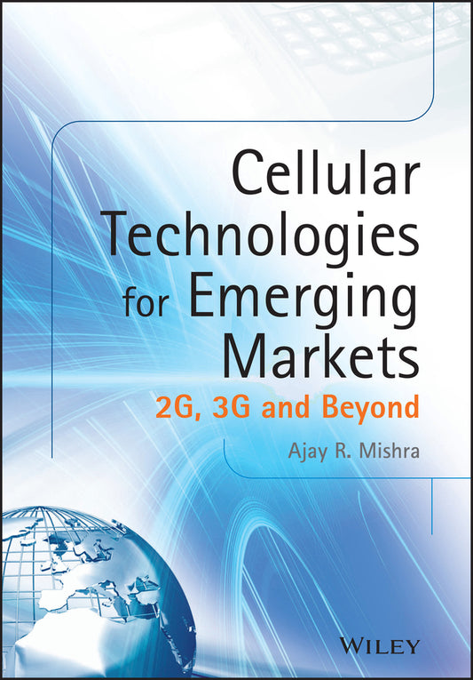 Cellular Technologies for Emerging Markets; 2G, 3G and Beyond (Hardback) 9780470779477