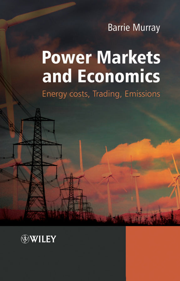 Power Markets and Economics – Energy Costs, Trading, Emmissions; Energy Costs, Trading, Emissions (Hardback) 9780470779668