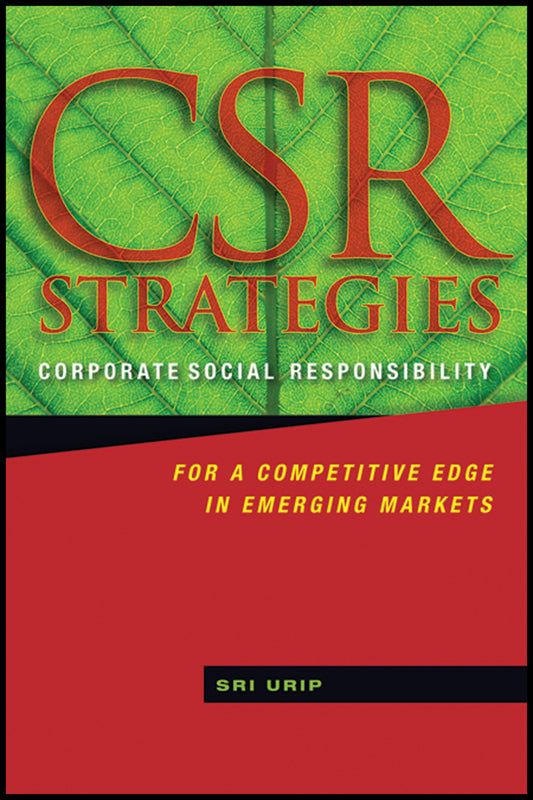 CSR Strategies; Corporate Social Responsibility for a Competitive Edge in Emerging Markets (Hardback) 9780470825204