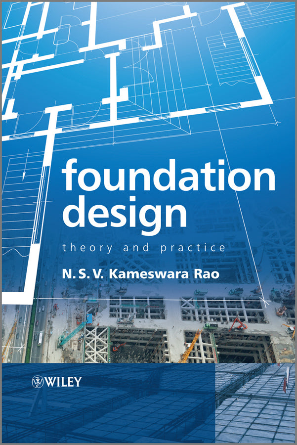 Foundation Design; Theory and Practice (Hardback) 9780470825341