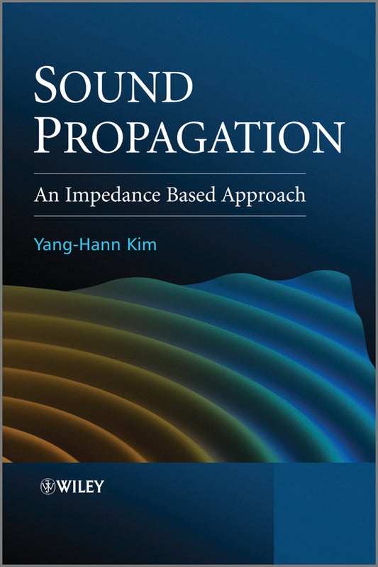 Sound Propagation; An Impedance Based Approach (Hardback) 9780470825839