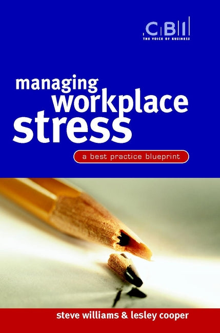 Managing Workplace Stress; A Best Practice Blueprint (Paperback / softback) 9780470842874