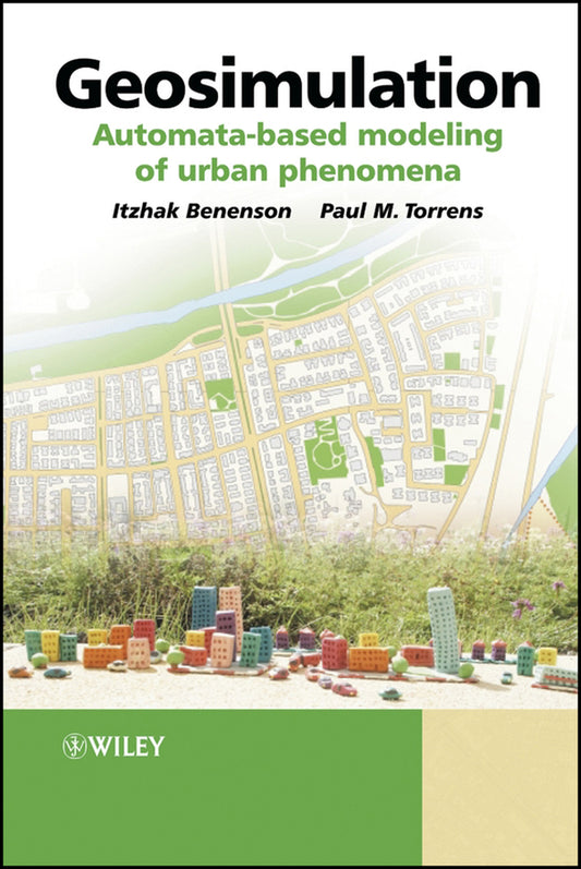 Geosimulation; Automata-based Modeling of Urban Phenomena (Hardback) 9780470843499