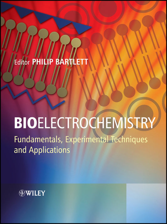 Bioelectrochemistry; Fundamentals, Experimental Techniques and Applications (Hardback) 9780470843642