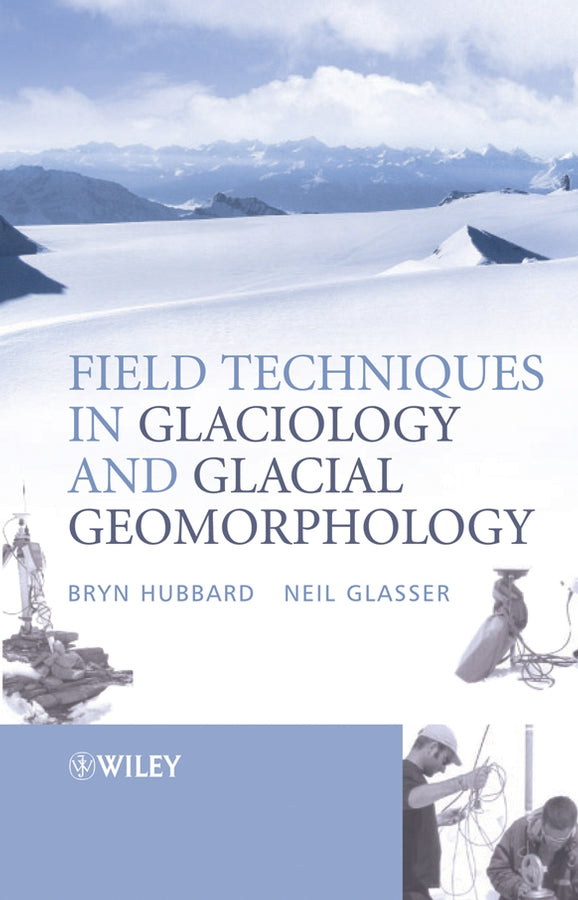 Field Techniques in Glaciology and Glacial Geomorphology (Paperback / softback) 9780470844274
