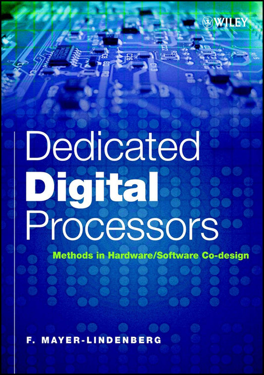 Dedicated Digital Processors; Methods in Hardware/Software Co-Design (Hardback) 9780470844441