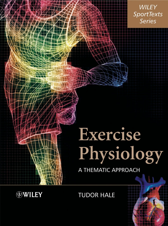 Exercise Physiology; A Thematic Approach (Paperback / softback) 9780470846834