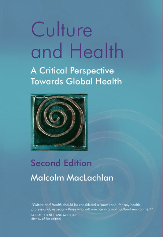 Culture and Health; A Critical Perspective Towards Global Health (Hardback) 9780470847367