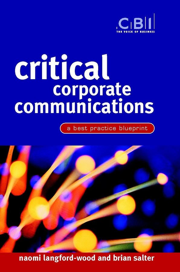 Critical Corporate Communications; A Best Practice Blueprint (Paperback / softback) 9780470847633