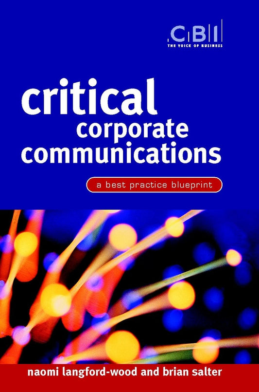 Critical Corporate Communications; A Best Practice Blueprint (Paperback / softback) 9780470847633
