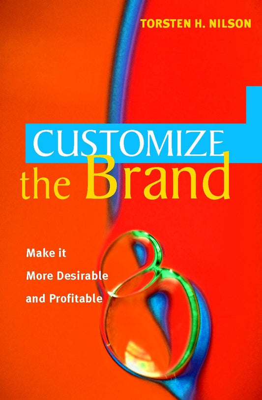 Customize the Brand; Make it more desirable and profitable (Hardback) 9780470848227