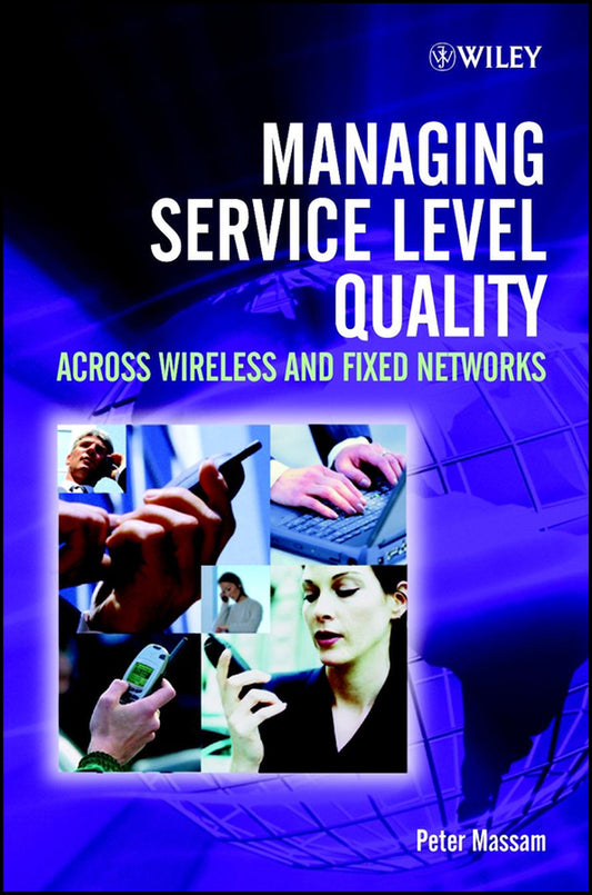 Managing Service Level Quality; Across Wireless and Fixed Networks (Hardback) 9780470848487