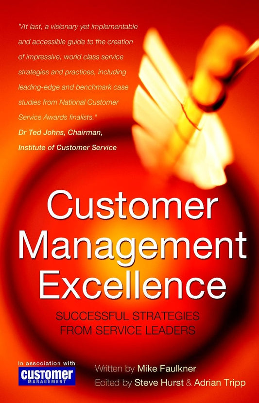 Customer Management Excellence; Successful Strategies from Service Leaders (Hardback) 9780470848531