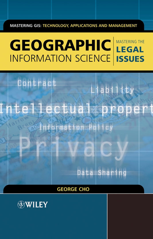 Geographic Information Science; Mastering the Legal Issues (Hardback) 9780470850091
