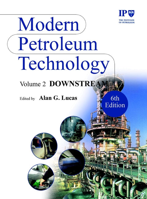 Modern Petroleum Technology, Downstream (Hardback) 9780470850220