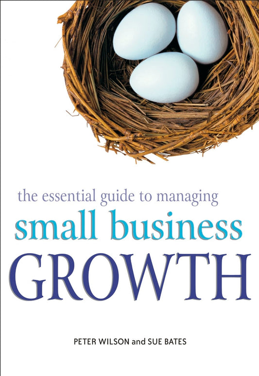 The Essential Guide to Managing Small Business Growth (Paperback / softback) 9780470850510
