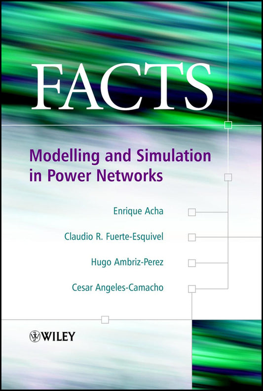 FACTS; Modelling and Simulation in Power Networks (Hardback) 9780470852712