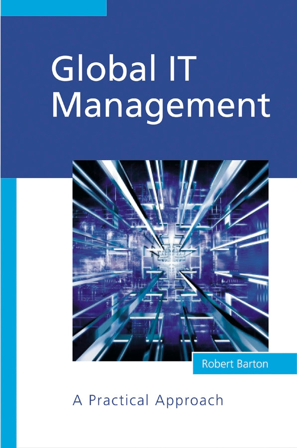 Global IT Management; A Practical Approach (Hardback) 9780470854334