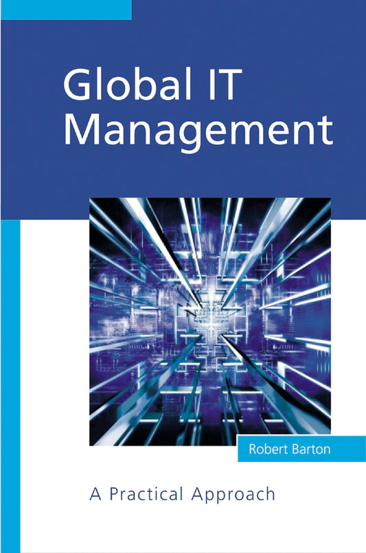 Global IT Management; A Practical Approach (Hardback) 9780470854334