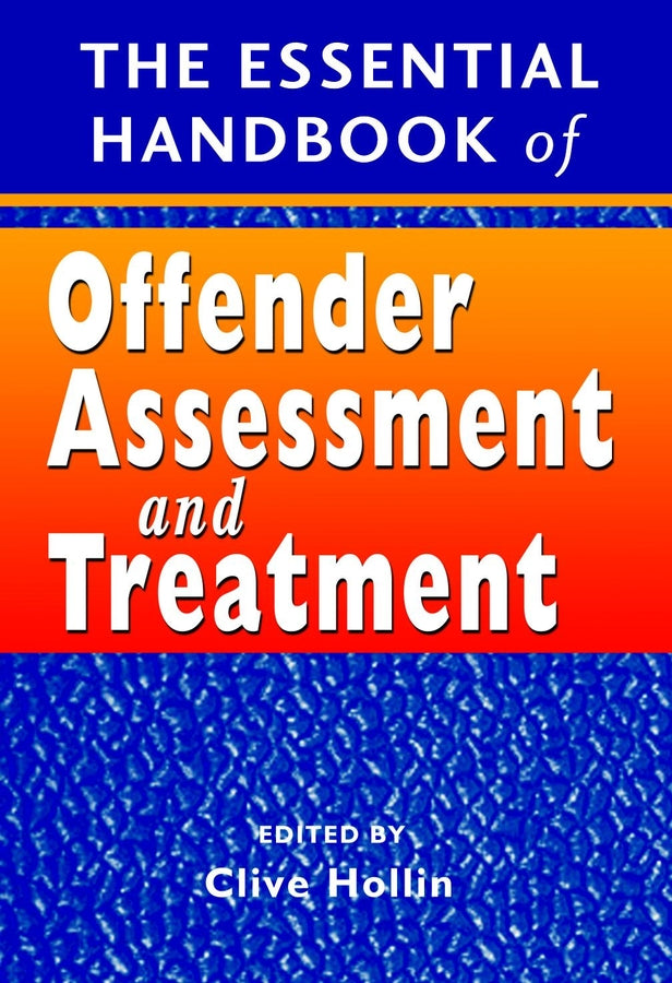 The Essential Handbook of Offender Assessment and Treatment (Paperback / softback) 9780470854365