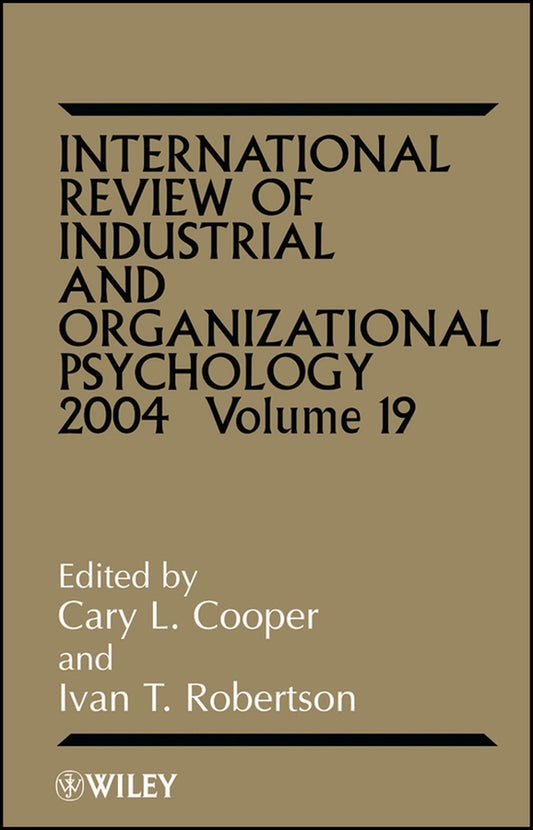 International Review of Industrial and Organizational Psychology 2004, Volume 19 (Hardback) 9780470854990