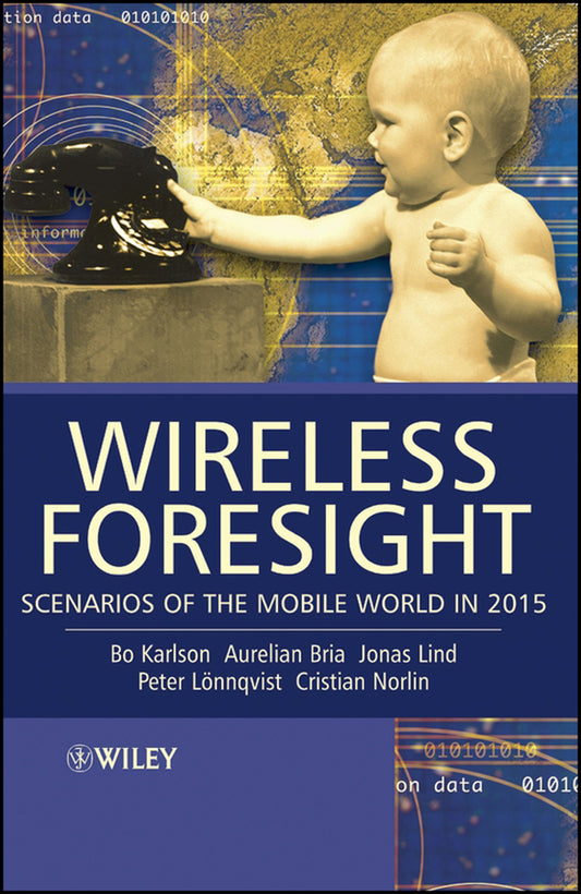 Wireless Foresight; Scenarios of the Mobile World in 2015 (Hardback) 9780470858158