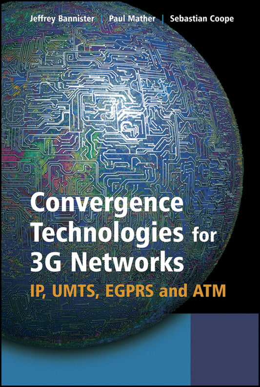 Convergence Technologies for 3G Networks; IP, UMTS, EGPRS and ATM (Hardback) 9780470860915