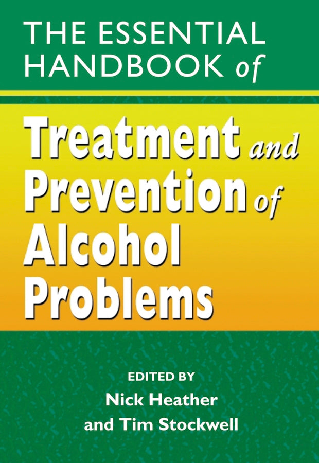 The Essential Handbook of Treatment and Prevention of Alcohol Problems (Paperback / softback) 9780470862964