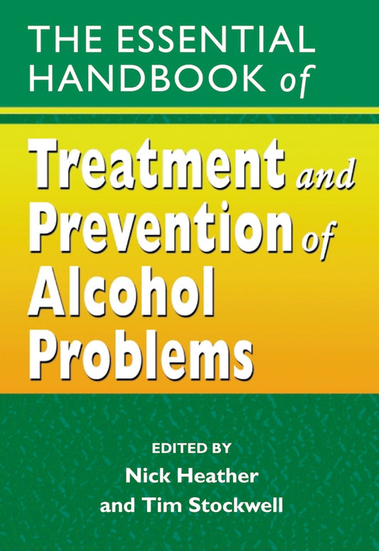 The Essential Handbook of Treatment and Prevention  of Alcohol Problems (Paperback / softback) 9780470862964