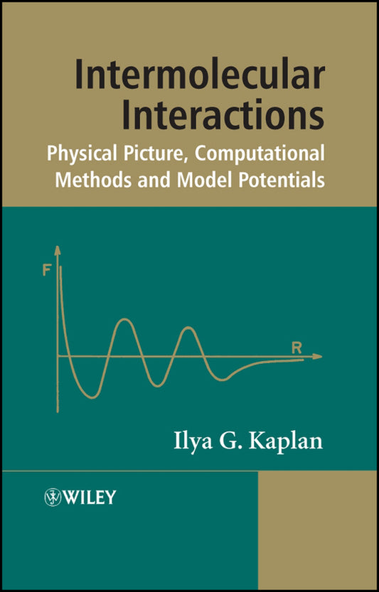 Intermolecular Interactions; Physical Picture, Computational Methods and Model Potentials (Hardback) 9780470863329