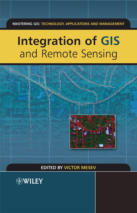 Integration of GIS and Remote Sensing (Hardback) 9780470864098