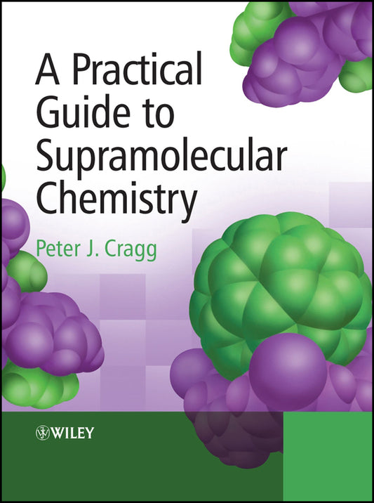 A Practical Guide to Supramolecular Chemistry (Hardback) 9780470866535