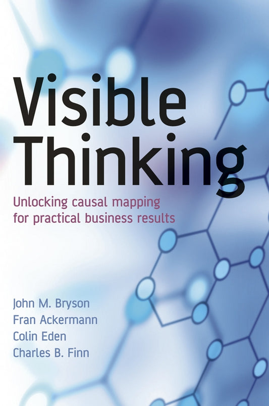Visible Thinking; Unlocking Causal Mapping for Practical Business Results (Paperback / softback) 9780470869154