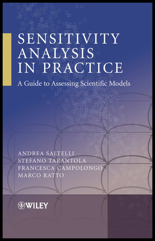 Sensitivity Analysis in Practice; A Guide to Assessing Scientific Models (Hardback) 9780470870938