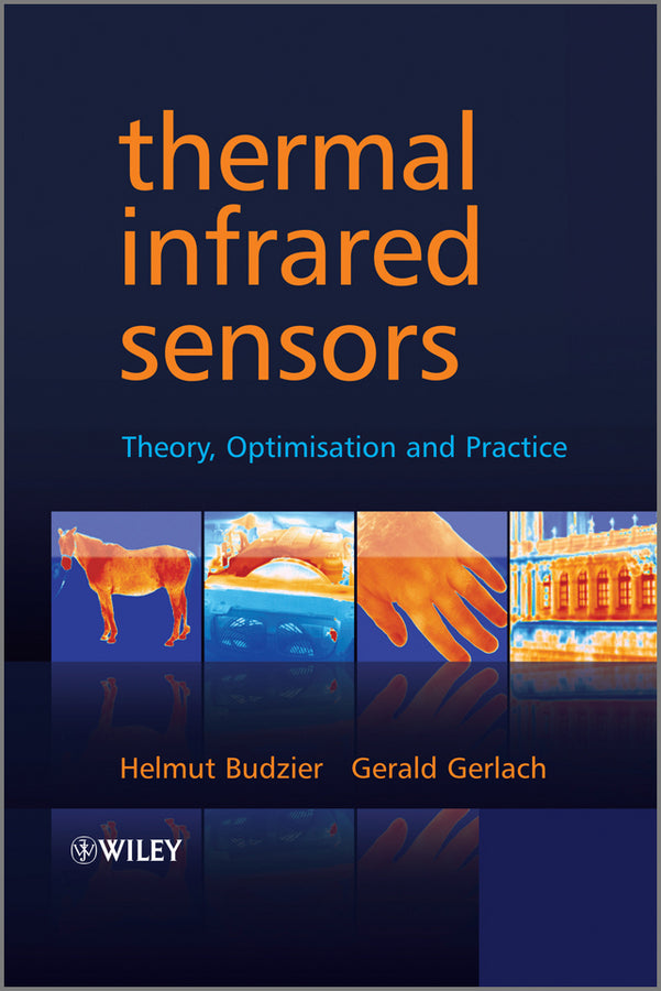 Thermal Infrared Sensors; Theory, Optimisation and Practice (Hardback) 9780470871928