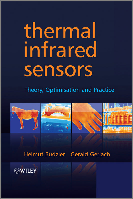 Thermal Infrared Sensors; Theory, Optimisation and Practice (Hardback) 9780470871928