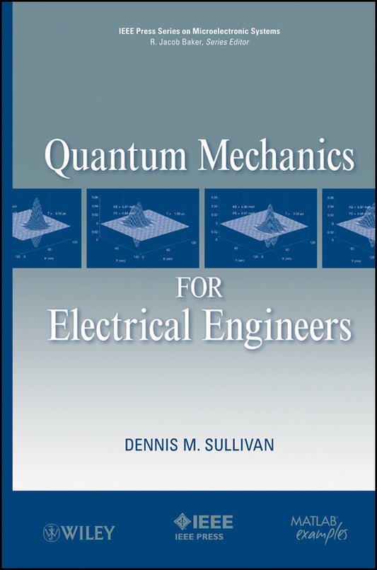 Quantum Mechanics for Electrical Engineers (Hardback) 9780470874097