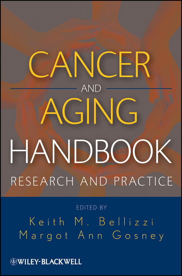 Cancer and Aging Handbook; Research and Practice (Hardback) 9780470874424