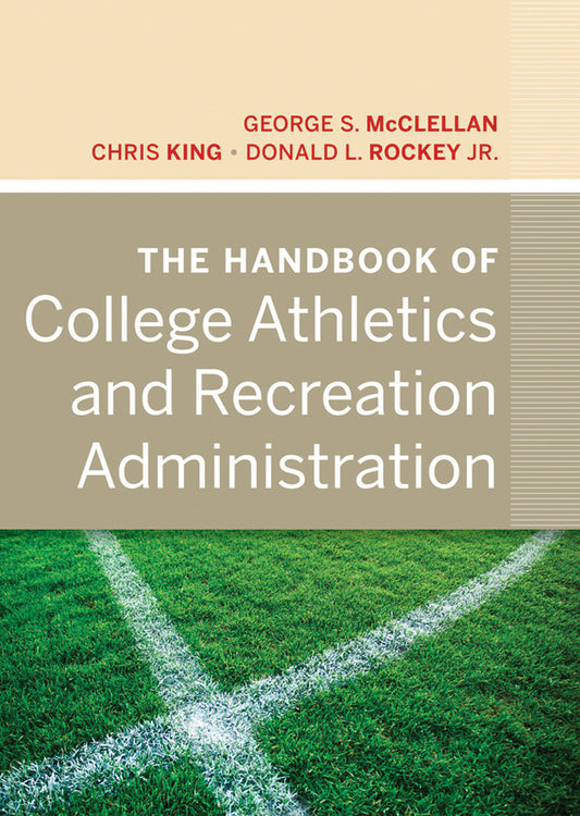The Handbook of College Athletics and Recreation Administration (Hardback) 9780470877265
