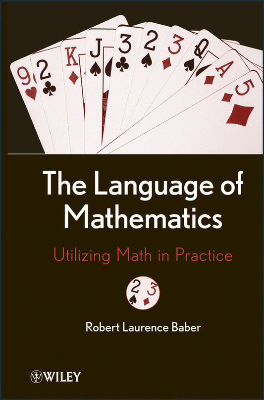 The Language of Mathematics; Utilizing Math in Practice (Hardback) 9780470878897