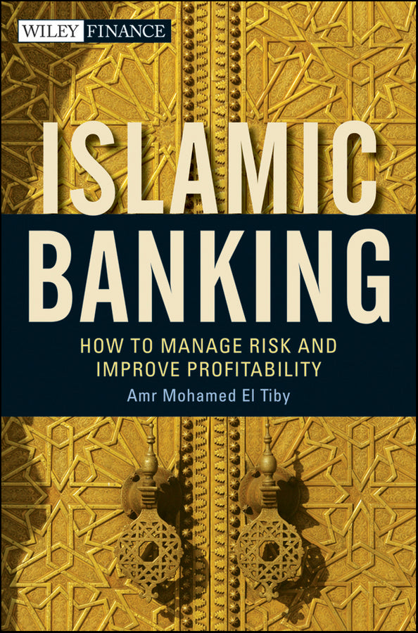 Islamic Banking; How to Manage Risk and Improve Profitability (Hardback) 9780470880234