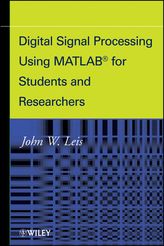 Digital Signal Processing Using MATLAB for Students and Researchers (Hardback) 9780470880913