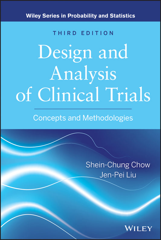 Design and Analysis of Clinical Trials; Concepts and Methodologies (Hardback) 9780470887653