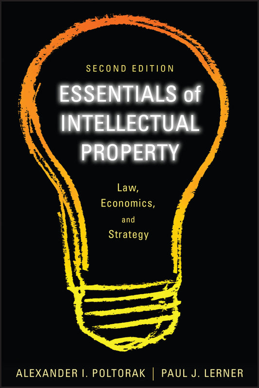 Essentials of Intellectual Property; Law, Economics, and Strategy (Paperback / softback) 9780470888506