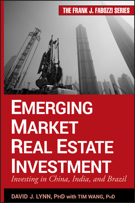 Emerging Market Real Estate Investment; Investing in China, India, and Brazil (Hardback) 9780470901090
