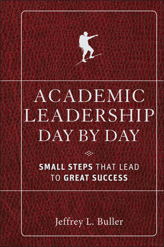 Academic Leadership Day by Day; Small Steps That Lead to Great Success (Hardback) 9780470903001