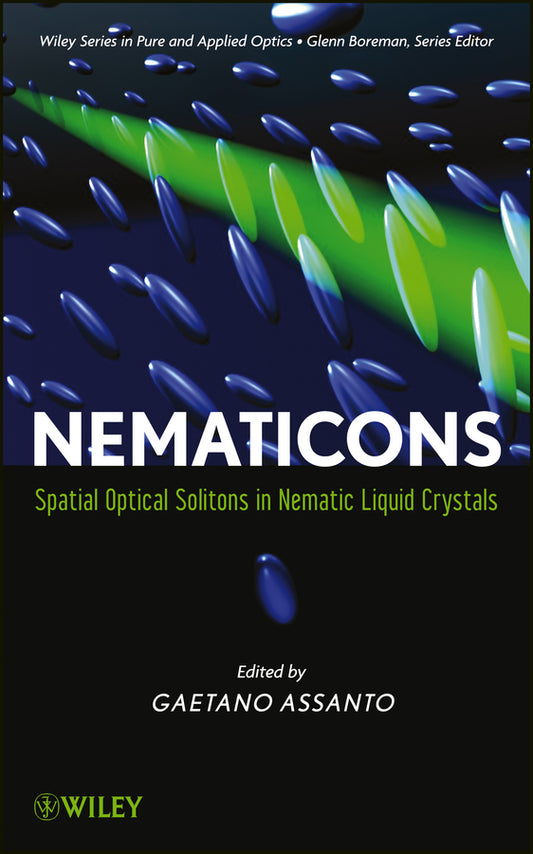 Nematicons; Spatial Optical Solitons in Nematic Liquid Crystals (Hardback) 9780470907245