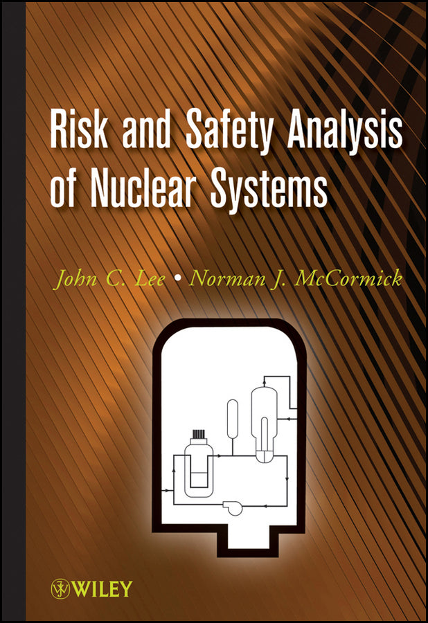 Risk and Safety Analysis of Nuclear Systems (Hardback) 9780470907566
