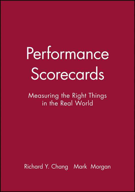 Performance Scorecards; Measuring the Right Things in the Real World (Paperback / softback) 9780470910269