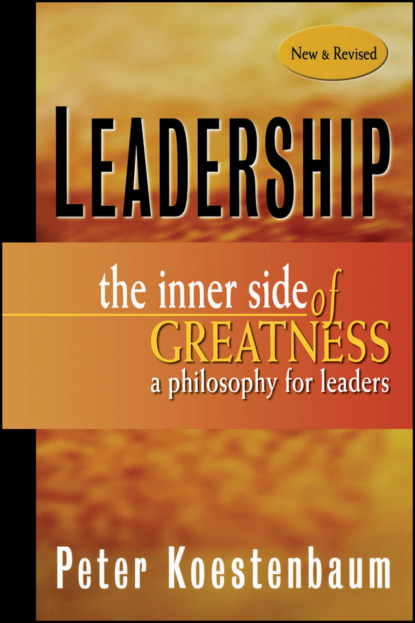 Leadership, New and Revised; The Inner Side of Greatness, A Philosophy for Leaders (Paperback / softback) 9780470913376